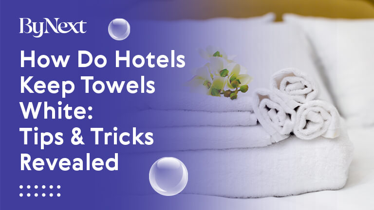 How Do Hotels Keep Towels White - Tips & Tricks