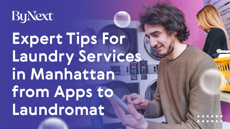 Expert Tips For Laundry Services in Manhattan from Apps to Laundromat